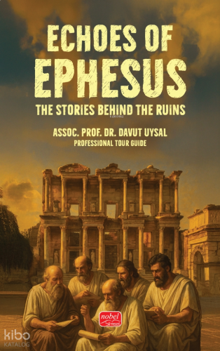 Echoes Of Ephesus - The Stories Behind the Ruins