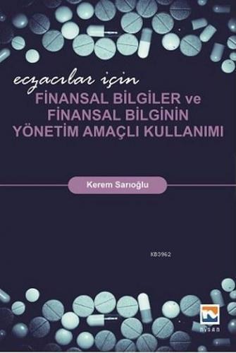Eczacılar için Finansal Bilgiler ve Finansal Bilginin Yönetim Amaçlı Kullanımı