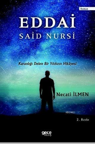 Eddai - Said Nursi; Karanlığı Delen Bir Yıldızın Hikayesi