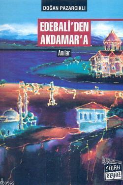 Edebali'den Akdamar'a