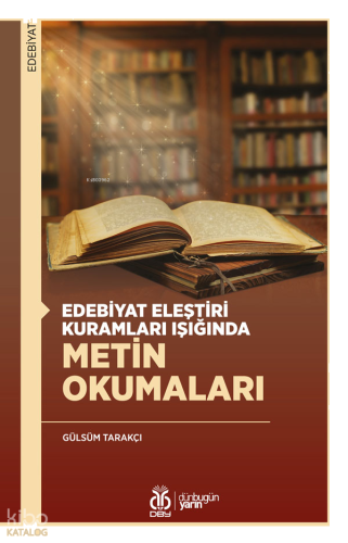 Edebiyat Eleştiri Kuramları Işığında Metin Okumaları