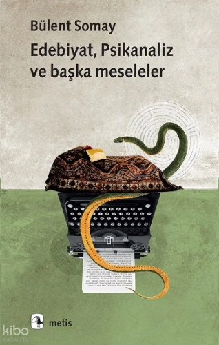 Edebiyat, Psikanaliz ve Başka Meseleler