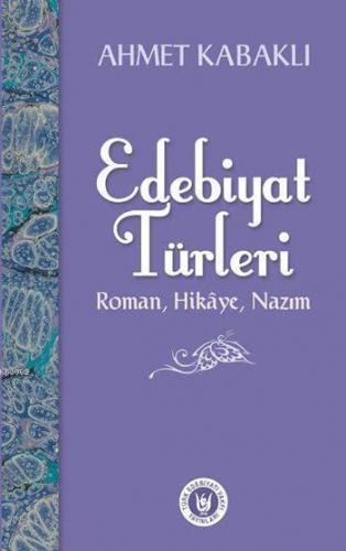 Edebiyat Türleri; Roman, Hikâye Nazım