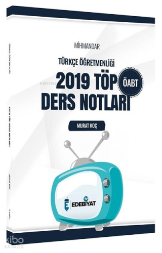 Edebiyat TV ÖABT Türkçe Öğretmenliği Mıhmandar 2019 Top Ders Notları