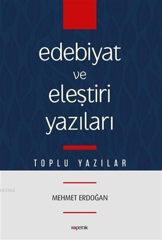 Edebiyat ve Eleştiri Yazıları; Toplu Yazılar