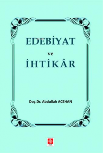 Edebiyat ve İhtikar Abdullah Acehan