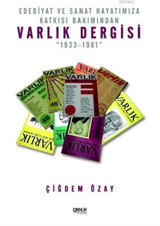 Edebiyat ve Sanat Hayatımıza Katkısı Bakımından Varlık Dergisi; "1933-1981"