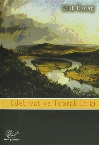 Edebiyat ve Toprak Etiği Amerikan Doğa Yazınında Leopold'cu Düşünce