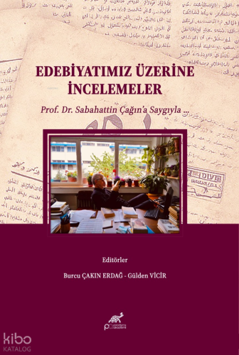 Edebiyatımız Üzerine İncelemeler;Prof. Dr. Sabahattin Çağın'a Saygıyla