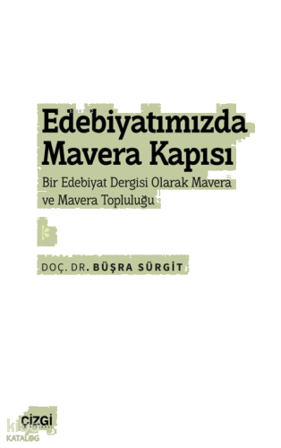 Edebiyatımızda Mavera Kapısı Bir Edebiyat Dergisi Olarak Mavera Ve Mavera Topluluğu