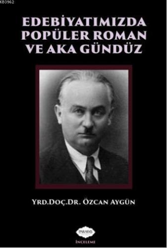 Edebiyatımızda Popüler Roman ve Aka Gündüz