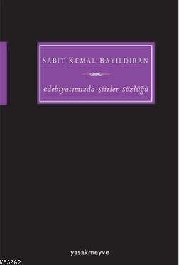 Edebiyatımızda Şiirler Sözlüğü