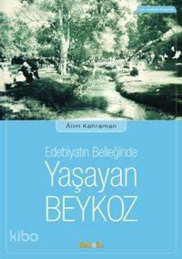 Edebiyatın Belleğinde Yaşayan Beykoz