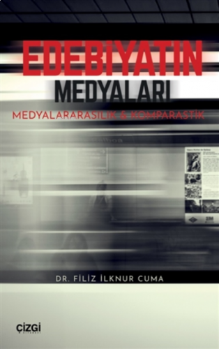 Edebiyatın Medyaları;Medyalararasılık Ve Komparastik