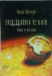 Edeb'ül-dünya Ve'd-din; Dünya ve Din Edebi (Ciltli)