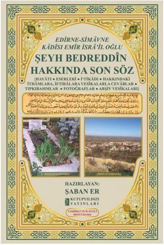 Edirne-Simavne Kadisı ve Emiri İsra'il Oğlu - Şeyh Bedreddin Hakkında Son Söz; Tashıhli ve İlaveli