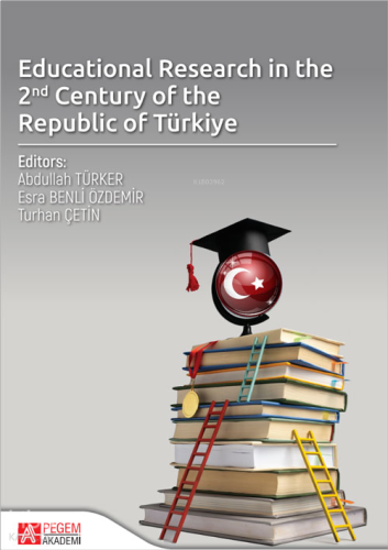 Educational Research in the 2nd Century of the Republic of Türkiye