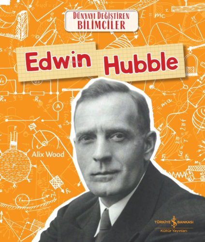 Edwin Hubble Dünyayi Değiştiren Bilimciler