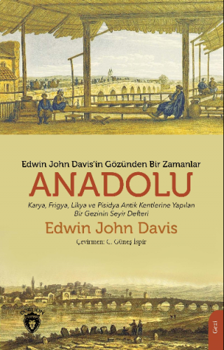 Edwin John Davis’in Gözünden Bir Zamanlar Anadolu