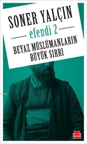 Efendi 2; Beyaz Müslümanların Büyük Sırrı