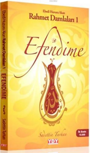 Efendime; Ebedi Huzura Akan Rahmet Damlaları 1