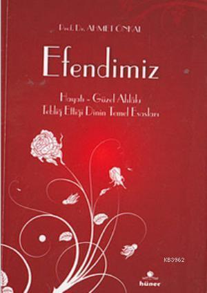 Efendimiz (Cep Boy); Hayatı - Güzel Ahlakı - Tebliğ Ettiği Dinin Temel Esasları