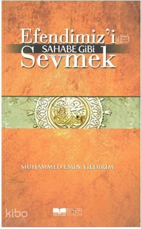 Efendimiz'i (S.A.V) Sahabe Gibi Sevmek