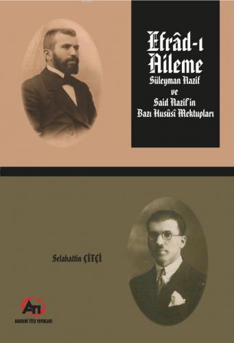 Efrad-ı Aileme - Süleyman Nazif ve Said Nazif'in Bazı Hususi Mektupları