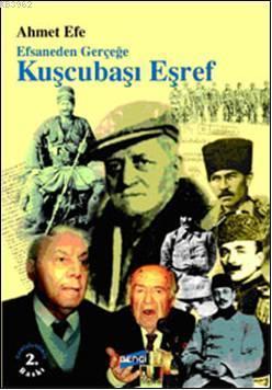 Efsaneden Gerçeğe Kuşçubaşı Eşref