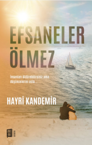 Efsaneler Ölmez ;İnsanları öldürebilirsiniz ama düşüncelerini asla…