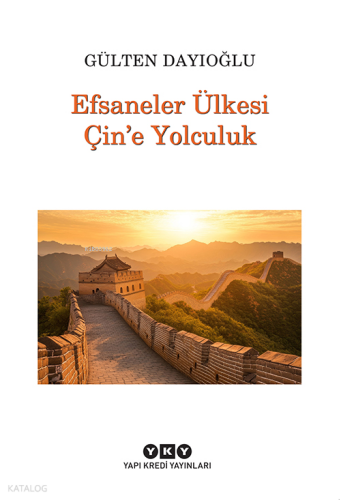 Efsaneler Ülkesi Çin’e Yolculuk