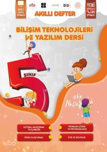 EFX Akademi 5 Sınıf Bilişim Teknolojileri ve Yazılım Dersi Akıllı Defter EFX Akademi Yayınları