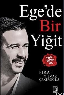 Ege'de Bir Yiğit; Fırat'a Mektup Var