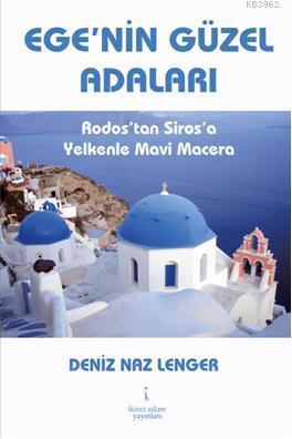 Ege'nin Güzel Adaları; Rodostan Sirosa Yelkenle Mavi Macera