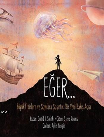 Eğer; Büyük Fikirlere Ve Sayılara Şaşırtıcı Bir Yeni Bakış Açısı