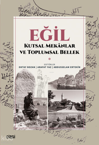 Eğil – Kutsal Mekanlar ve Toplumsal Bellek