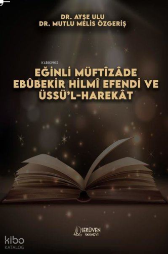 Eğinli Müftizade Ebubekir Hilmi Efendi ve Üssü'l-Harekât