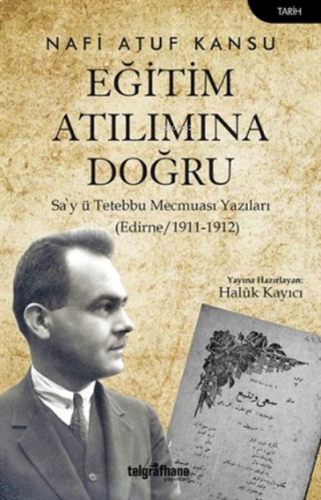 Eğitim Atılımına Doğru; Sa'y Tetebbu Mecmuası Yazıları (Edirne/1911-19