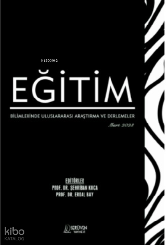 Eğitim Bilimlerinde Uluslararası Araştırma ve Derlemeler / Mart 2023