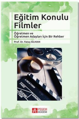 Eğitim Konulu Filmler; Öğretmen ve Öğretmen Adayları İçin Bir Rehber