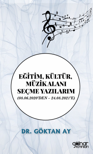 Eğitim, Kültür, Müzik Alanı Seçme Yazıları;(08.06.2020’den – 24.08.2021’e)