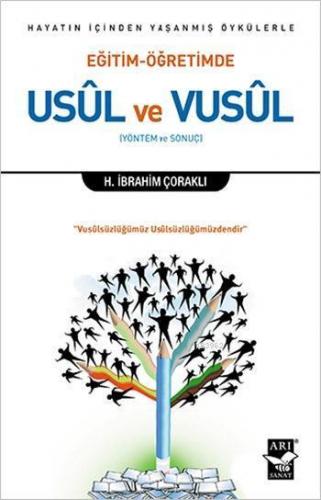 Eğitim - Öğretimde Usûl ve Vusûl; Hayatın  İçinden Yaşanmış Öykülerle