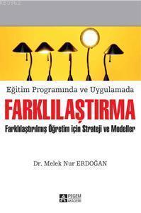 Eğitim Programında ve Uygulamada Farklılaştırma; Farklılaştırılmış Öğretim İçin Strateji ve Modeller