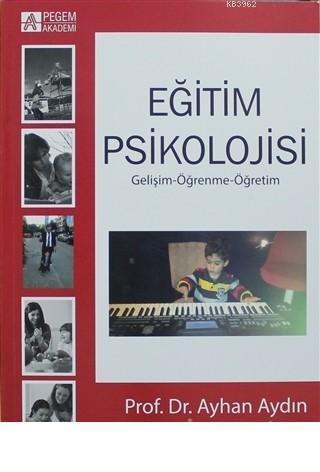 Eğitim Psikolojisi Gelişim-Öğrenme-Öğretim