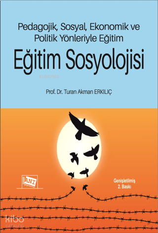 Eğitim Sosyolojisi;Pedagojik, Sosyal, Ekonomik ve Politik Yönleriyle Eğitim