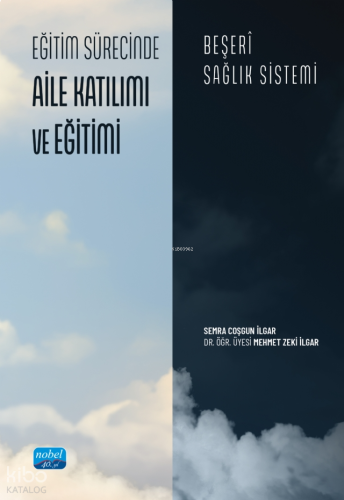 Eğitim Sürecinde Aile Katılımı ve Eğitimi - Beşerî Sağlık Sistemi