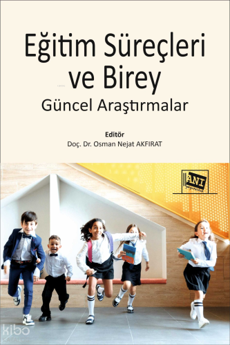 Eğitim Süreçleri ve Birey: Güncel Araştırmalar