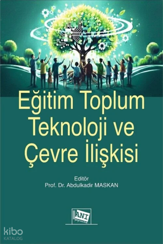 Eğitim Toplum Teknoloji ve Çevre İlişkisi