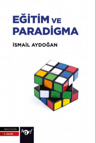 Eğitim ve Paradigma;Eğitime ve Yönetime Paradigmatik Bir Bakış