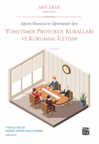 Eğitim Yöneticisi ve Öğretmenler İçin Yönetimde Protokol Kuralları ve Kurumsal İletişim